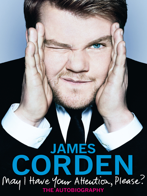 Title details for May I Have Your Attention Please? by James Corden - Wait list